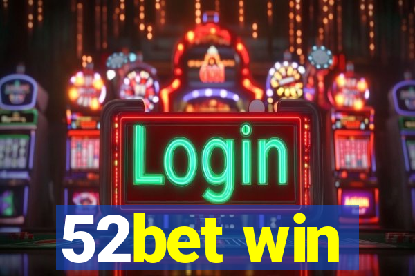 52bet win